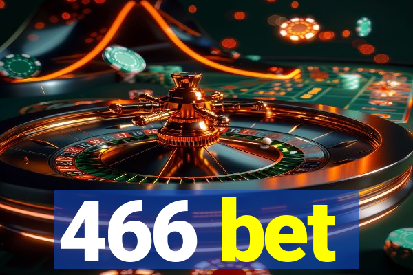 466 bet